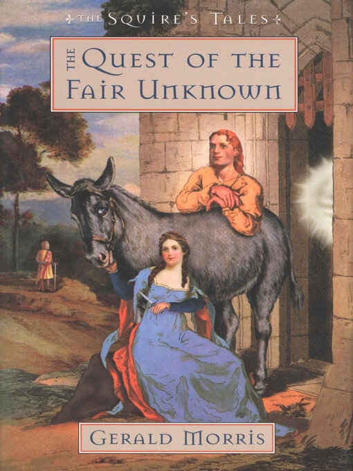 Title details for The Quest of the Fair Unknown by Gerald Morris - Available